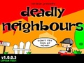 Vecinii Deadly pentru a juca on-line