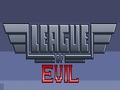 League Of Evil pentru a juca on-line