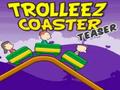 Trollez Coaster teaser pentru a juca on-line